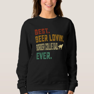 Border Collie Best Beer Loving Border Collie Dad Sweatshirt