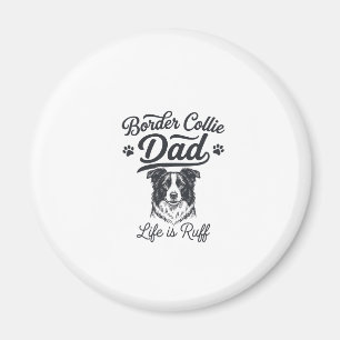 Border Collie Dad Life Is Ruff Vintage Shirt Desig Magnet