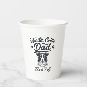 Border Collie Dad Life Is Ruff Vintage Shirt Desig Paper Cups