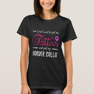 Border Collie Dog Lover Tattoo Funny Dog Mum Gift  T-Shirt