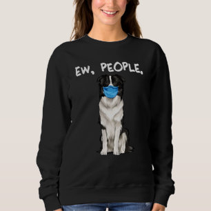 Border Collie Ew People Dog Wearing Face Mask Sweatshirt