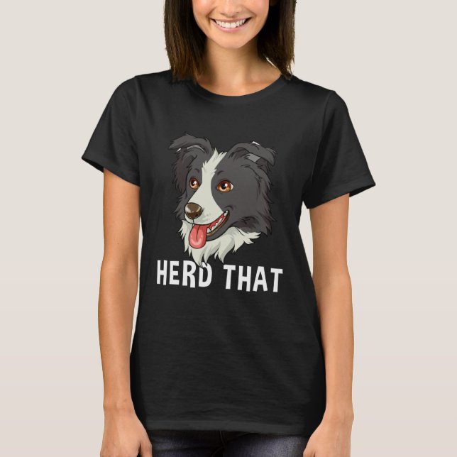 Border Collie Herd the T-Shirt (Front)