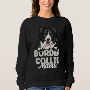 Border Collie Mama Dog Dog Mother Border Collie Mo Sweatshirt