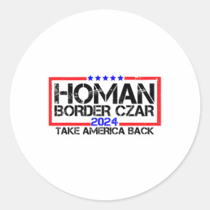 Border Czar Tom Homan Trump 47th President Elect Classic Round Sticker