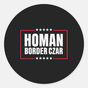 Border Czar Tom Homan Trump President Elect Mega S Classic Round Sticker