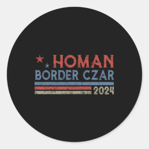 Border Czar Tom Homan Trump President Election Meg Classic Round Sticker