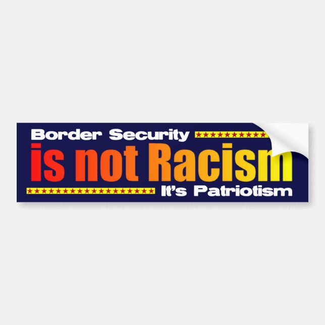 Border Security is Not Racism Bumper Sticker (Front)