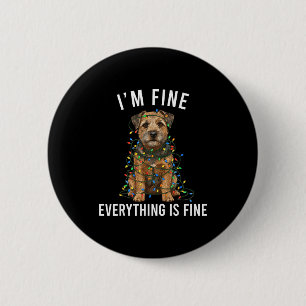 Border Terrier Christmas I'm Fine Everything Is Fi 6 Cm Round Badge