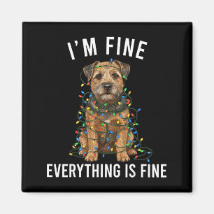 Border Terrier Christmas I'm Fine Everything Is Fi Magnet