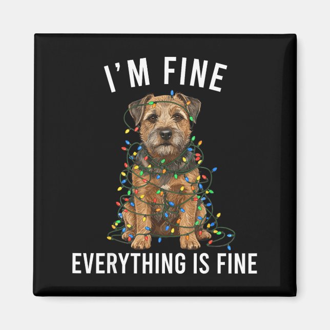 Border Terrier Christmas I'm Fine Everything Is Fi Magnet (Front)
