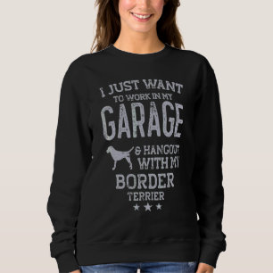 Border Terrier Dad Car Garage Hangout Men Sweatshirt