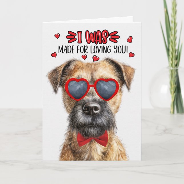 Border Terrier Dog Made for Loving You Valentine Holiday Card (Front)