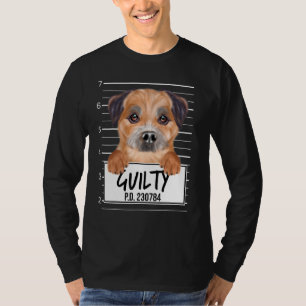Border Terrier Mugshot Guilty Dog T-Shirt
