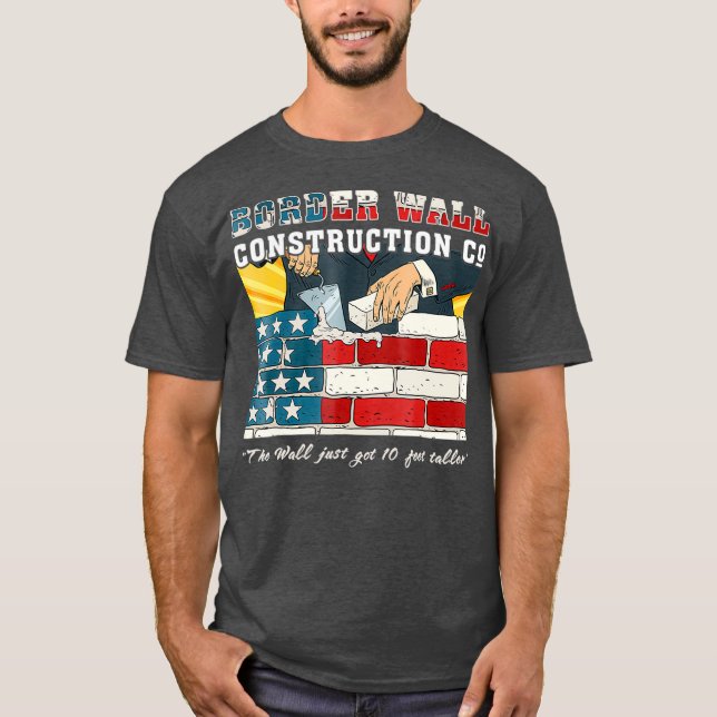 Border Wall Construction Co Patriotic T-Shirt (Front)