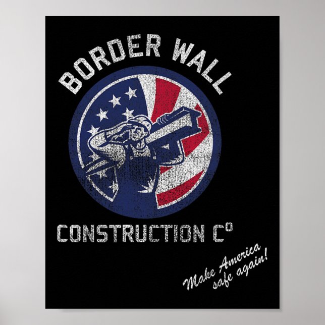 Border Wall Construction Company Patriotic Pro-tru Poster (Front)