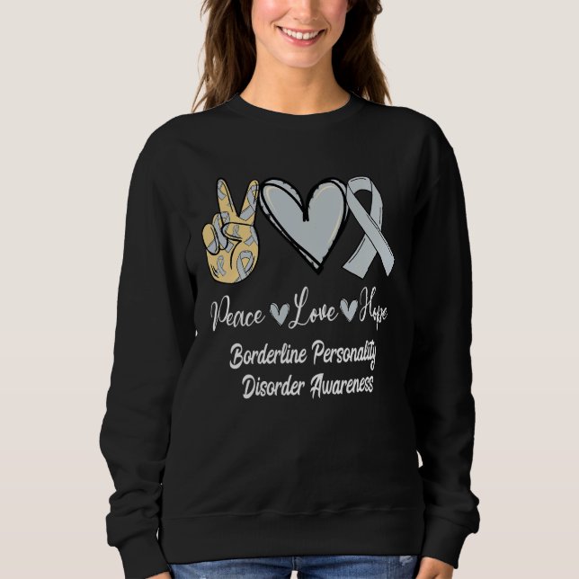 Borderline Personality Disorder Love Hope Silver R Sweatshirt (Front)