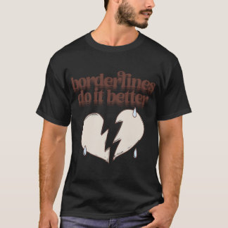 Borderline Series Borderlines Do It Better (Ivory T-Shirt