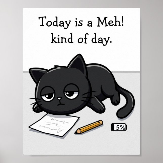 Bored Black Cat, Meh! Kind Of Day Poster (Front)