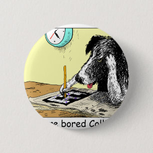 Bored Border Collie Funny Gifts Tees Collectibles 6 Cm Round Badge