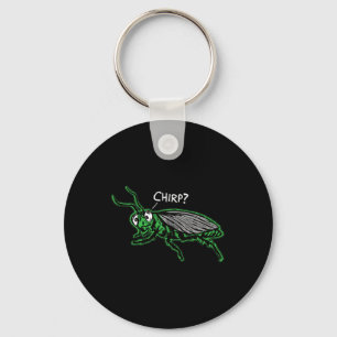 Bored Cricket Chirping chirp' Funny Boring Sarcasm Key Ring