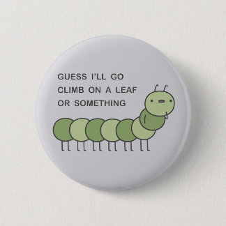 Bored Insect 6 Cm Round Badge