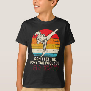 Boredkoalas Dont Let Ponytail Fool You Girl Kick K T-Shirt