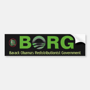 BORG Barack Obama's Redistributionist Government Bumper Sticker