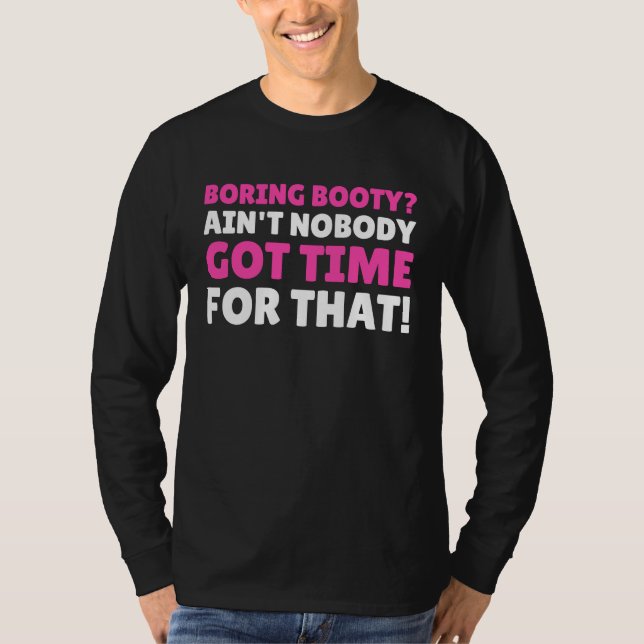 Boring Booty  BBL T-Shirt (Front)
