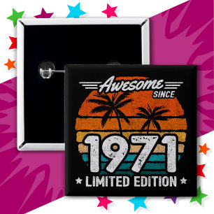 Born 1971 Limited Edition Retro Awesome Since 1971 15 Cm Square Badge
