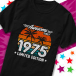 Born 1975 Limited Edition Retro Awesome Since 1975 T-Shirt<br><div class="desc">This awesome since 1975 limited edition birthday year design is a fun & timeless classic retro vintage beach style summer theme graphic that's perfect for women & men celebrating a birthday or to show they're proud to be born in 1975! Features 'Awesome Since 1975 - Limited Edition' birthday year in...</div>