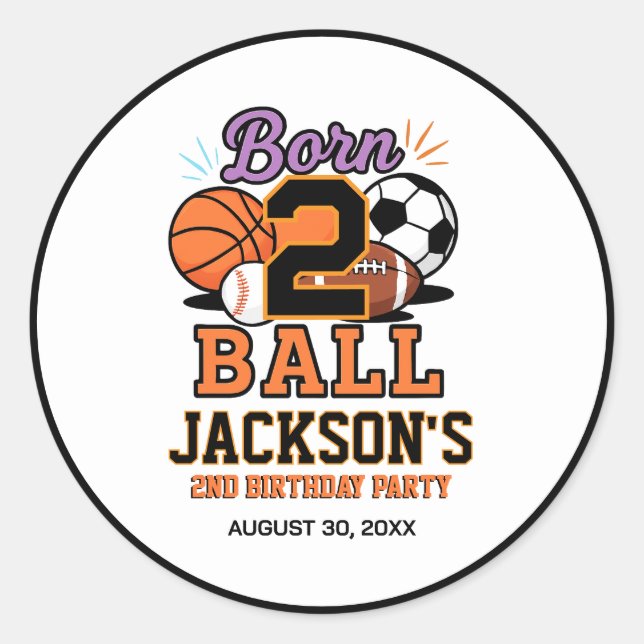 Born 2 Ball Sports-Themed Boy 2nd Birthday Party Classic Round Sticker (Front)