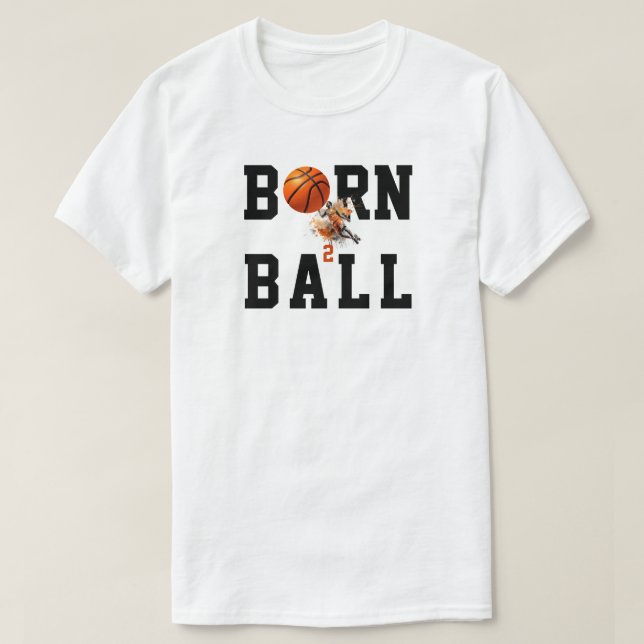 Born 2 Ball  T-Shirt (Design Front)
