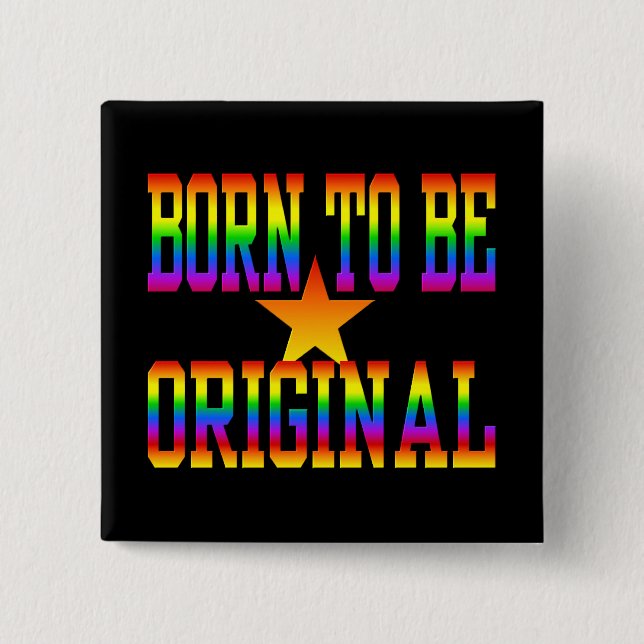 Born 2 Be Original button (Front)