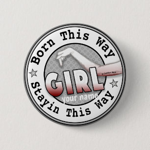 Born A Girl 6 Cm Round Badge