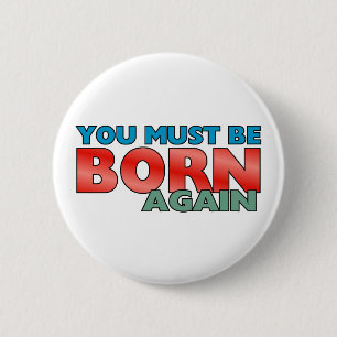 Born Again 6 Cm Round Badge