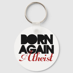 Born Again Atheist Key Ring