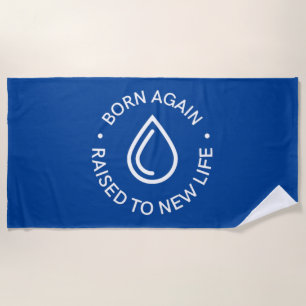 Born Again Baptism Beach Towel