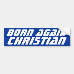 Born Again Christian Bumper Sticker