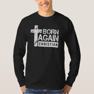 Born Again Christian Faith Based  Jesus Cross T-Shirt