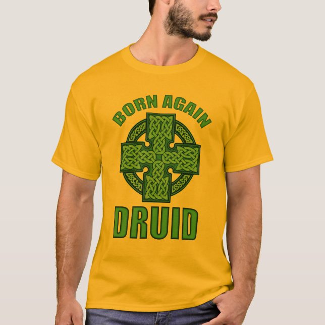 Born Again Druid T-Shirt (Front)