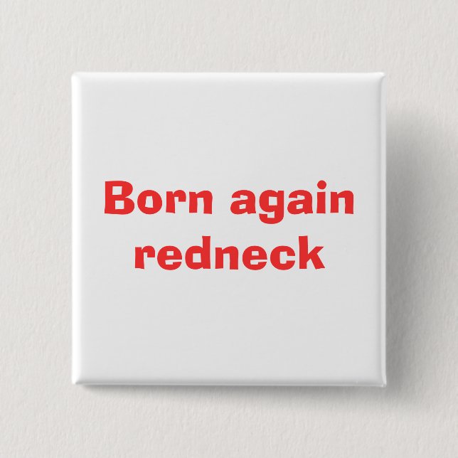 Born again redneck 15 cm square badge (Front)