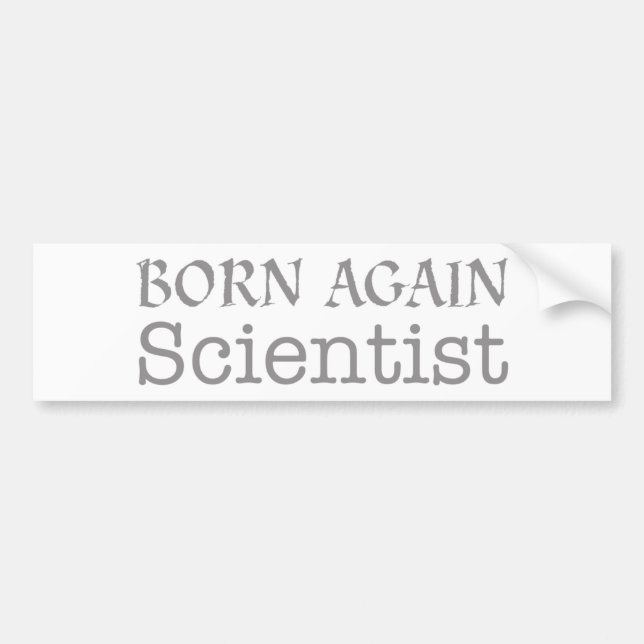Born_again_Scientist_grey_Full_Mug.png Bumper Sticker (Front)
