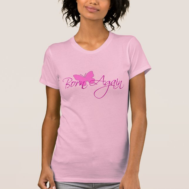 Born Again T-Shirt (Front)