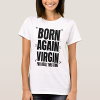 Born again virgin for real this time
