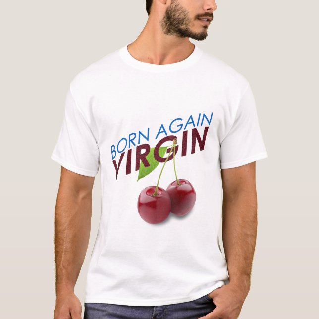 Born Again Virgin T-Shirt (Front)