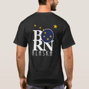 BORN Alaska (back print) T-Shirt