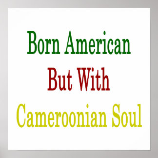 Born American But With Cameroonian Soul Poster