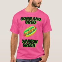 Born and Bred on Neon Green Chicago Relish Chicago