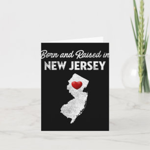 Born And Raised In New Jersey - New Jersey Nj Card