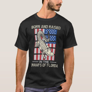 Born And Raised In The Swamps Of Florida USA Flag  T-Shirt